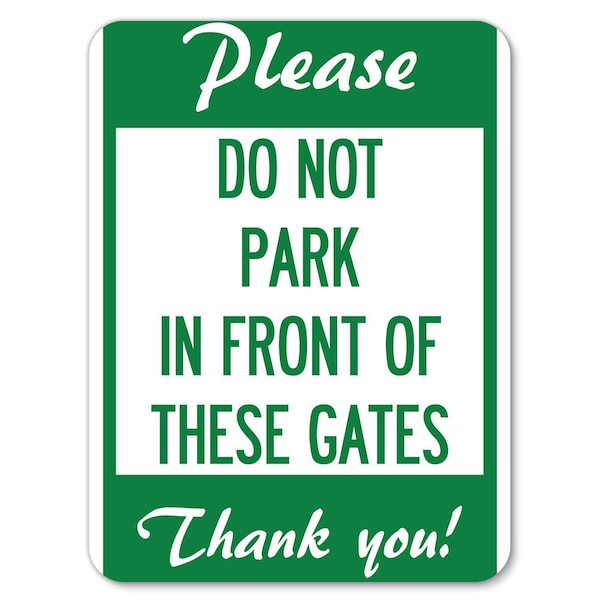 Signmission Please Do Not Park in Front of These Gates Alum Rust Proof Parking Sign, 18" x 24", A-1824-23279 A-1824-23279 - main